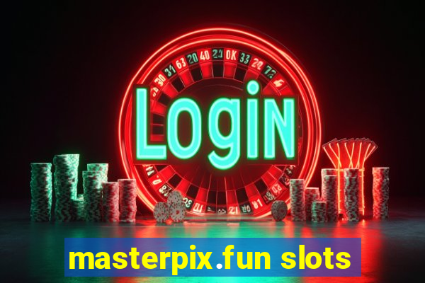 masterpix.fun slots